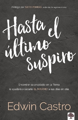 Hasta el último suspiro / Until My Last Breath. Finding Your Purpose on Earth Wi ll Help You Make the Most of Your Days on It book