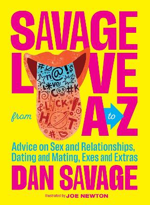 Savage Love from A to Z: Straight Talk on Love, Sex, and Intimacy book