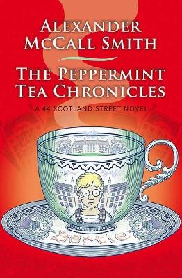 The Peppermint Tea Chronicles by Alexander McCall Smith