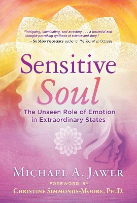 Sensitive Soul: The Unseen Role of Emotion in Extraordinary States book