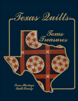 Texas Quilts by Texas Heritage Quilt Society