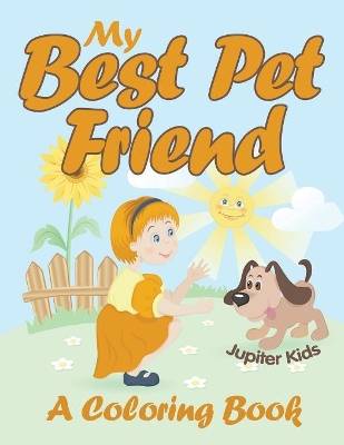 My Best Pet Friend (A Coloring Book) book