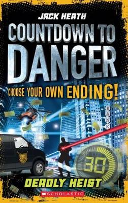 Countdown to Danger #3: Deadly Heist book