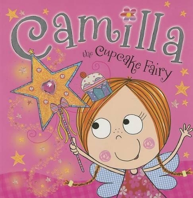 Camilla the Cupcake Fairy Storybook PB by Tim Bugbird
