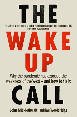 The Wake-Up Call: Why the pandemic has exposed the weakness of the West - and how to fix it book