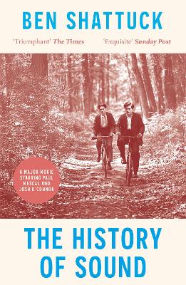 The History of Sound: Now a major movie starring Paul Mescal and Josh O'Connor by Ben Shattuck