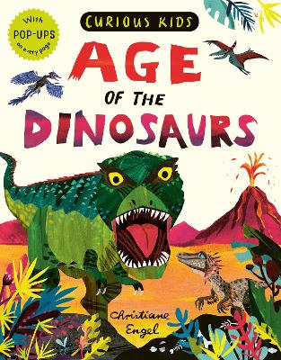 Curious Kids: Age of the Dinosaurs book