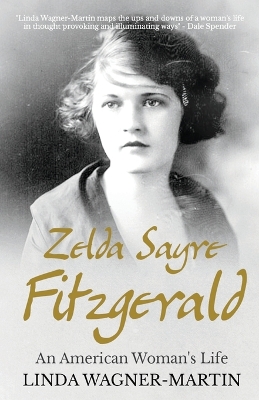 Zelda Sayre Fitzgerald: An American Woman's Life book