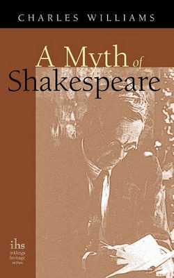 Myth of Shakespeare by Charles Williams