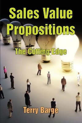 Sales Value Propositions: The Cutting Edge book