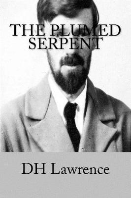 The Plumed Serpent by Dh Lawrence