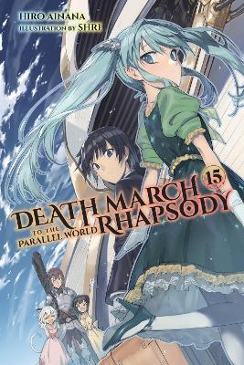 Death March to the Parallel World Rhapsody, Vol. 15 (light novel) book
