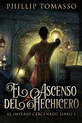 El Ascenso del Hechicero by Phillip Tomasso