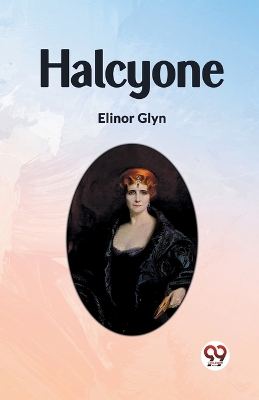 Halcyone (Edition2023) by Elinor Glyn