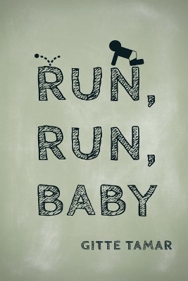 Run, Run, Baby by Gitte Tamar