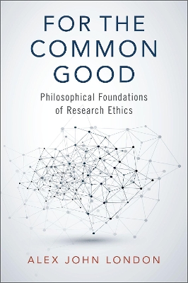 For the Common Good: Philosophical Foundations of Research Ethics book