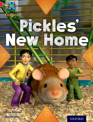 Project X Origins: Red Book Band, Oxford Level 2: Pets: Pickles' New Home book