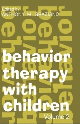 Behavior Therapy with Children by Anthony M. Graziano