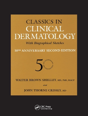 Classics in Clinical Dermatology with Biographical Sketches, 50th Anniversary by Walter B. Shelley