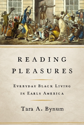 Reading Pleasures: Everyday Black Living in Early America book