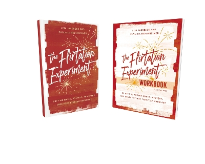 The Flirtation Experiment Book with Workbook: 30 Acts to Adding Magic, Mystery, and Spark to Your Everyday Marriage book