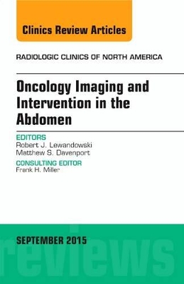Oncology Imaging and Intervention in the Abdomen, An Issue of Radiologic Clinics of North America book