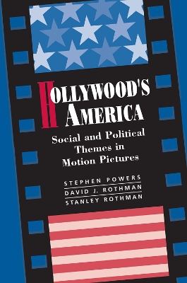 Hollywood's America: Social And Political Themes In Motion Pictures by Stephen P Powers