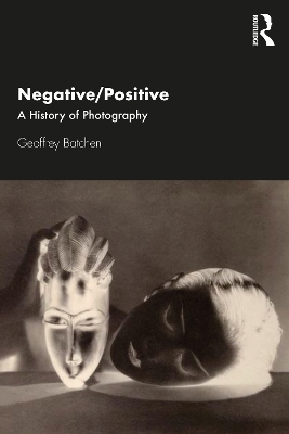 Negative/Positive: A History of Photography book