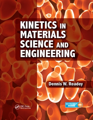 Kinetics in Materials Science and Engineering by Dennis W. Readey