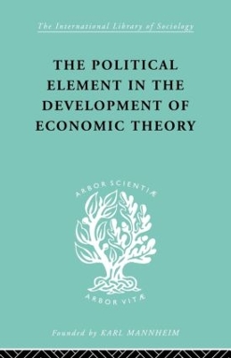 The Political Element in the Development of Economic Theory by Gunnar Myrdal