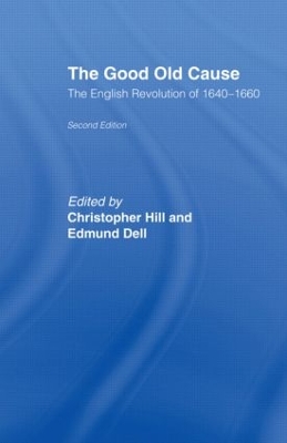 The Good Old Cause: English Revolution of 1640-1660 book