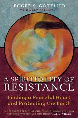 Spirituality of Resistance by Roger S. Gottlieb