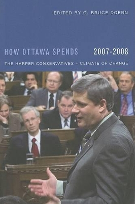 How Ottawa Spends, 2007-2008 by G Bruce Doern