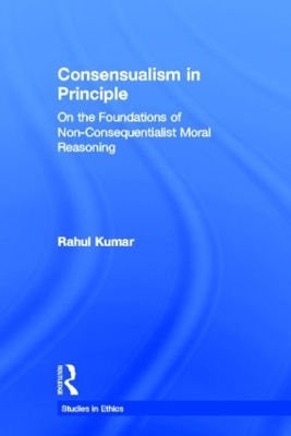 Consensualism in Principle by Rahul Kumar