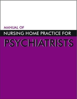 Manual of Nursing Home Practice for Psychiatrists book