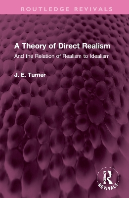 A Theory of Direct Realism: And the Relation of Realism to Idealism book