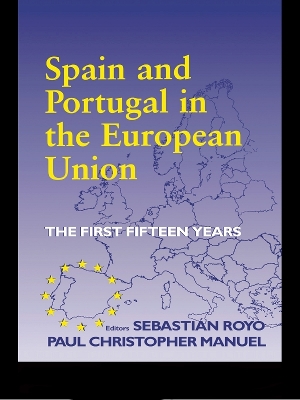 Spain and Portugal in the European Union: The First Fifteen Years by Paul Christopher Manuel