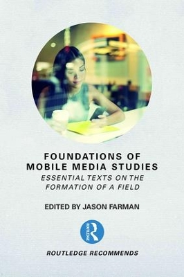 Foundations of Mobile Media Studies by Jason Farman