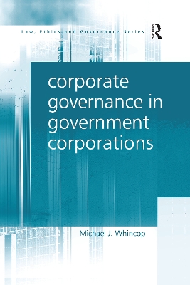 Corporate Governance in Government Corporations by Michael J. Whincop