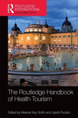 Routledge Handbook of Health Tourism by Melanie Kay Smith