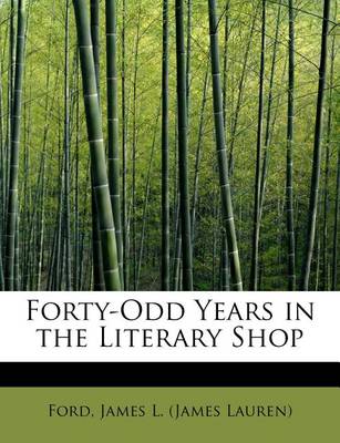 Forty-Odd Years in the Literary Shop book