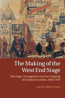 The Making of the West End Stage by Jacky Bratton