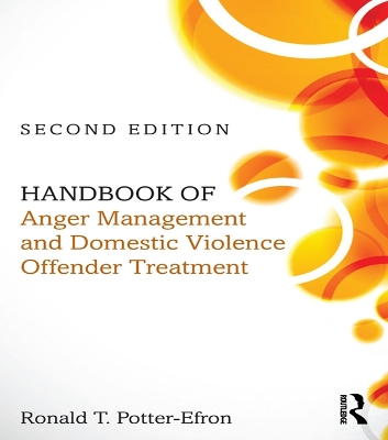 Handbook of Anger Management and Domestic Violence Offender Treatment by Ronald T. Potter-Efron