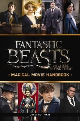 Magical Movie Handbook (Fantastic Beasts and Where to Find Them) book