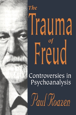 The The Trauma of Freud by Paul Roazen