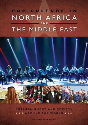 Pop Culture in North Africa and the Middle East by Andrew Hammond