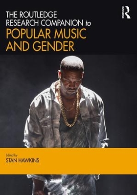 Routledge Research Companion to Popular Music and Gender by Stan Hawkins