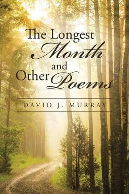 The Longest Month and Other Poems by David J Murray