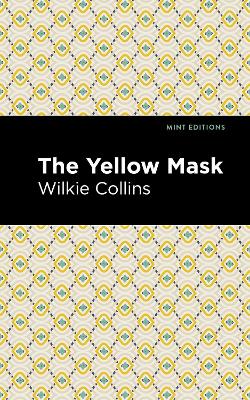 The Yellow Mask by Wilkie Collins