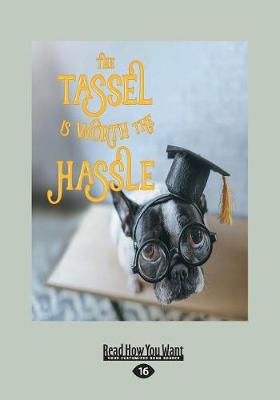 The Tassel Is Worth the Hassle book